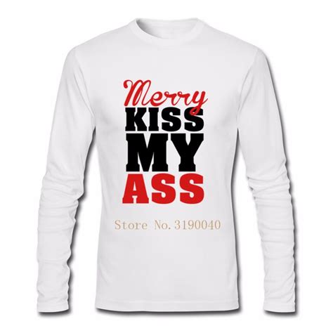 Popular Mens 100 Cotton T Shirt Youth Merry Kiss My Ass Mens T Shirts Long Sleeve T Shirt In T