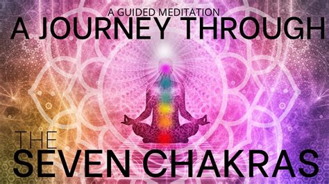 A Journey Through The 7 Chakras One Hour Guided Meditation By Amie