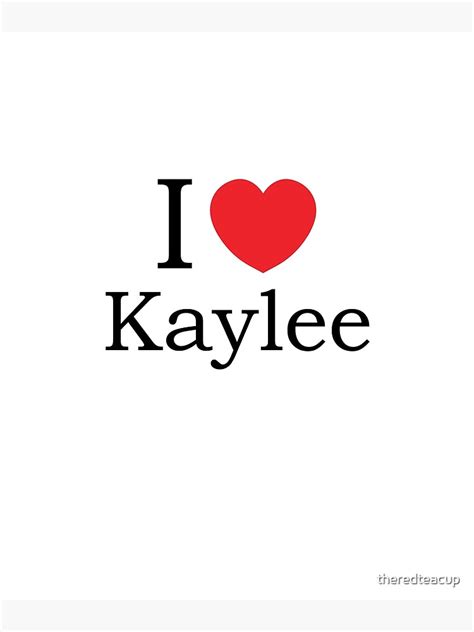 I Love Kaylee With Simple Love Heart Art Print By Theredteacup