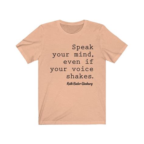Speak Your Mind Even Even If Your Voice Shakes Shirt Ruth Etsy