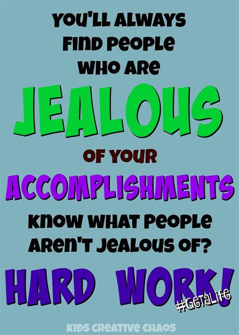 Jealous Quote: People Aren't Jealous of Hard Work ...