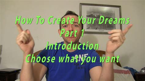 How To Create Your Dreams Part Choose What You Want To Achieve