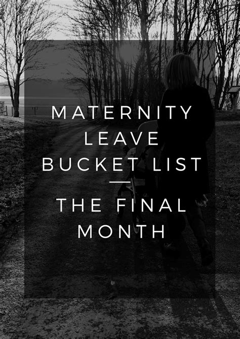 Last Month of Maternity Leave Bucket List | Maternity leave humor, Maternity leave quotes 