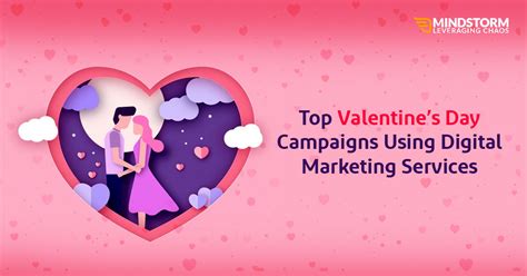 Top Valentines Day Campaigns Using Digital Marketing Services Mindstorm