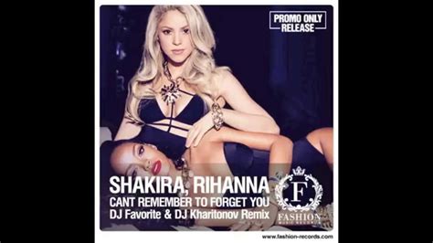 Shakira Feat Rihanna Can T Remember To Forget You DJ Favorite DJ Kharitonov Remix YouTube