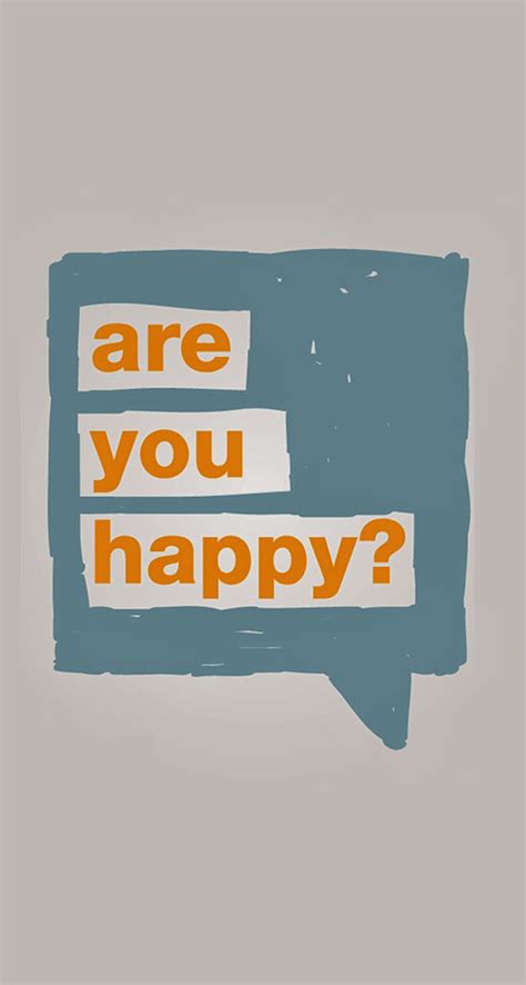 Are You Happy The Iphone Wallpapers