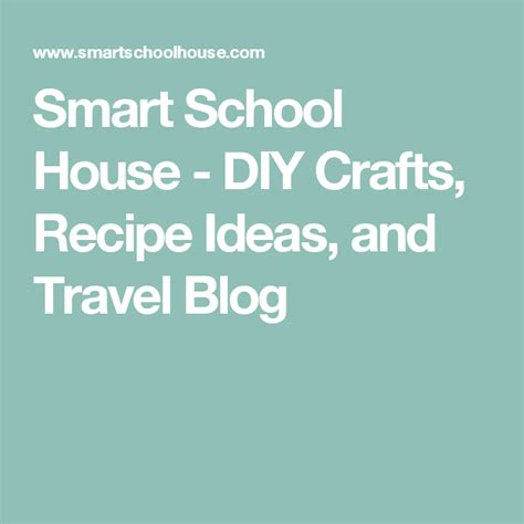 Smart School House Diy Crafts Recipe Ideas And Travel Blog Smart