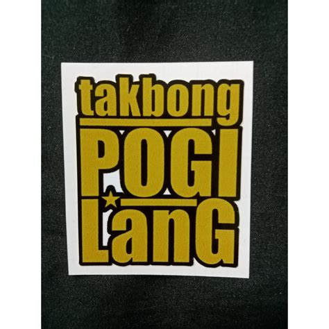 takbong pogi lang laminated sticker shopee philippines