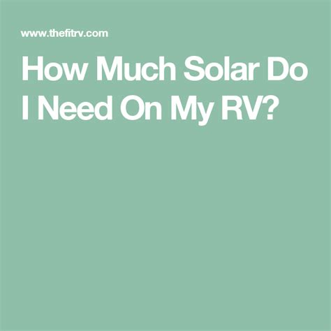 How much solar you will need also depends on where you plan to boondock, but for the most part, 600 watts of solar is adequate for most campers. How Much Solar Do I Need On My RV? | Rv solar power, Solar, Solar power charger
