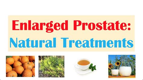 How To Treat An Enlarged Prostate Benign Prostatic Hyperplasia Natural Treatments Herbal