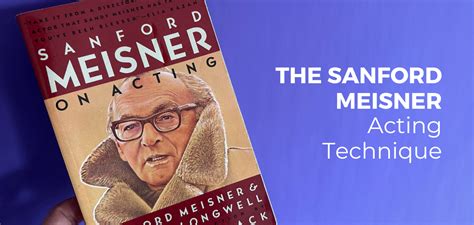 A Guide To The Sanford Meisner Method Acting Methodologies