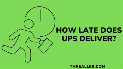 How Late Does Ups Deliver Heres What Many Arent Aware Of Threaller