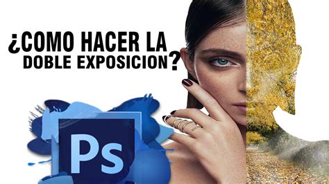 Como Hacer Doble ExposiciÓn Photoshop Youtube