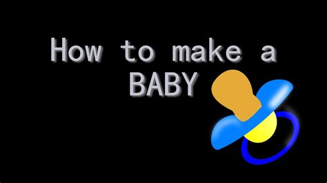 How To Make A Baby Tutorial Youtube