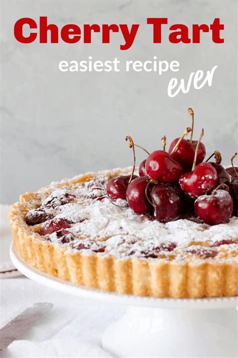 Easiest Ever Cherry Tart Recipe Tart Cherries Recipes Cherry