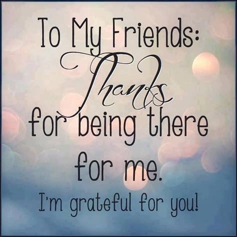 to my friends thanks for being there for me i m grateful for you pictures photos and images