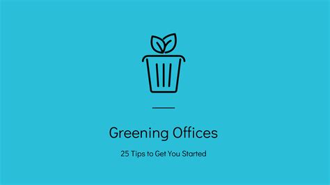 Greening Offices 25 Tips To Get You Started