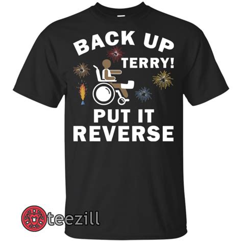 Most relevant trending newest best selling. Back Up Terry! Put it in Reverse T-shirt - TeeZill