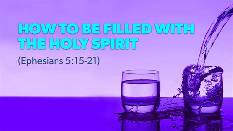 How To Be Filled With The Holy Spirit Ephesians 515 21 Harvest