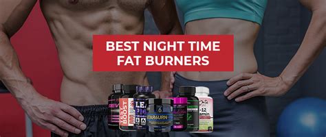 8 Best Nighttime Fat Burners In 2021 Weight Loss Pills