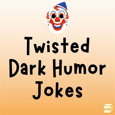Funny Dark Humor Jokes That Are Twisted And Brutal Box Of Puns