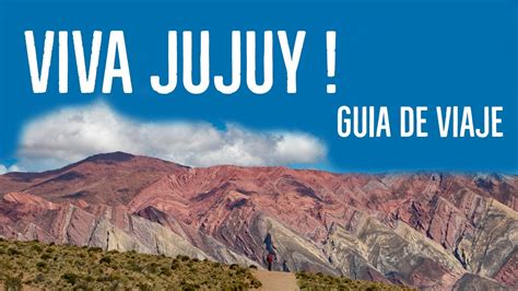 Quebrada De Humahuaca Turismo 🌵 La Guia De La Quebrada Todos Los