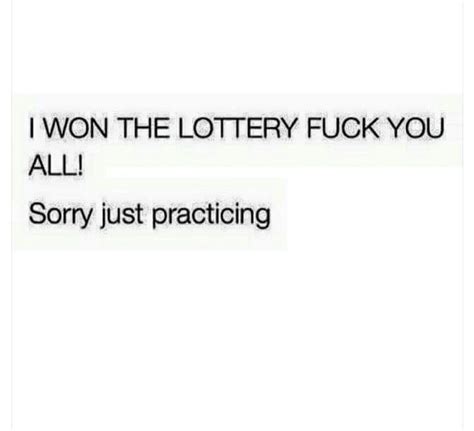 Winning The Lottery I Win Laughter Lol Sayings Funny Pinterest