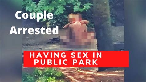 Couple Arrested After Having Sex For Several Hours In Public Park
