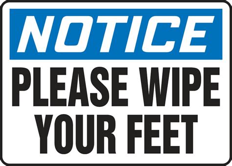 Please Wipe Your Feet Osha Notice Safety Sign Mhsk828