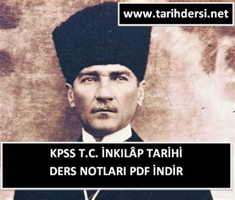 KPSS T C İnkılâp Tarihi ve Atatürkçülük Ders Notları PDF İNDİR Tarih
