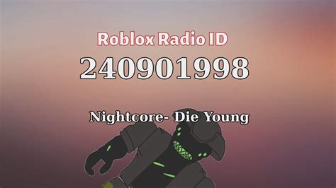 Nightcore Die Young Roblox Id Roblox Radio Codesids Youtube