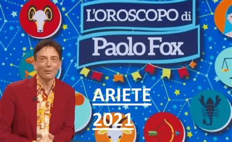 In cima alla classifica il toro, agitazioni per il. Oroscopo Paolo Fox 2021 Ariete: miglioramenti dopo un anno ...