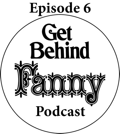 get behind fanny podcast page 4 godmothers of women who rock