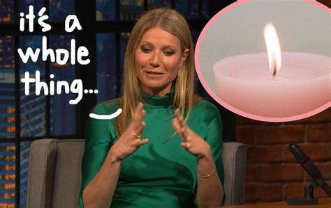 Gwyneth Paltrow Explains The Infamous Vagina Candle Perez Hilton