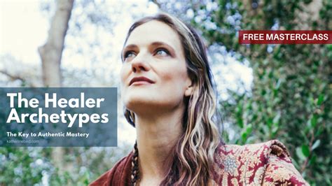 Free Master Class The Healer Archetypes Your Keys To Authentic