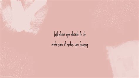 Whatever You Decide To Do Make Sure It Makes You Happy Laptop
