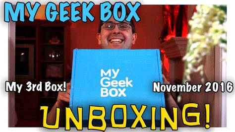 Unboxing My Geek Box November 2016 My 3rd Box Youtube