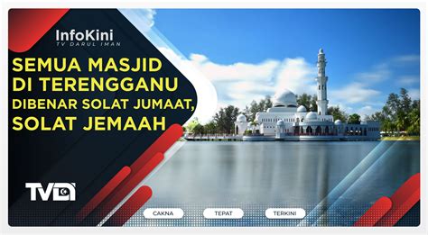 Imsak, subuh, syuruk, zohor, asar, maghrib dan isyak. Semua Masjid Di Terengganu Dibenar Solat Jumaat, Solat ...