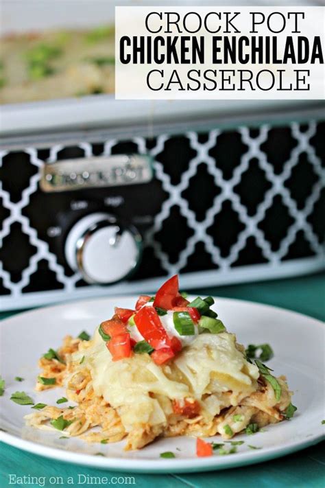 Crock Pot Chicken Enchilada Casserole Quick And Easy Mexican Pamela B