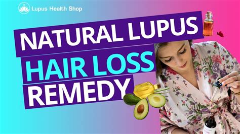 Natural Hair Loss Remedy For Lupus Lupus Life Hacks® Lupus Health