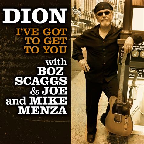 Dion Releases New Single Ive Got To Get To You Featuring Boz Scaggs