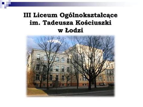 PPT III Liceum Ogólnokształcące im Tadeusza Kościuszki w Łodzi