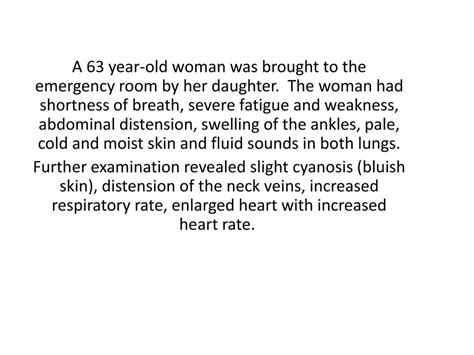 a 63 year old woman was brought to the emergency room by her daughter ppt download