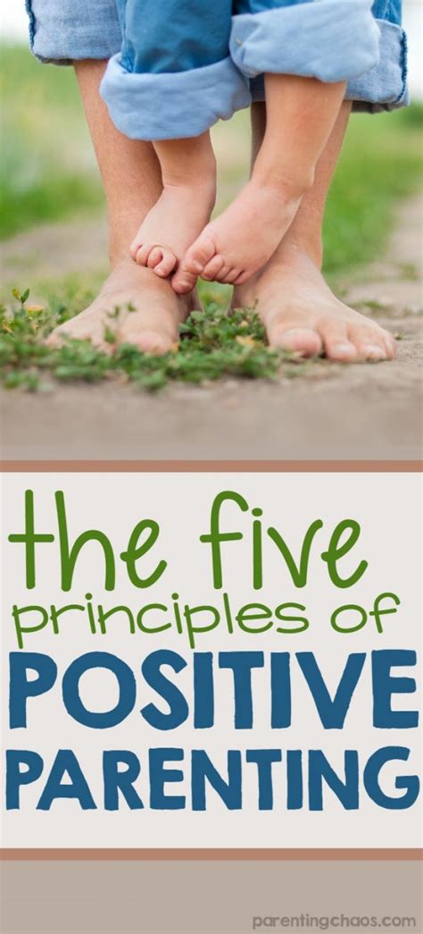 The Five Principles Of Positive Parenting ⋆ Parenting Chaos