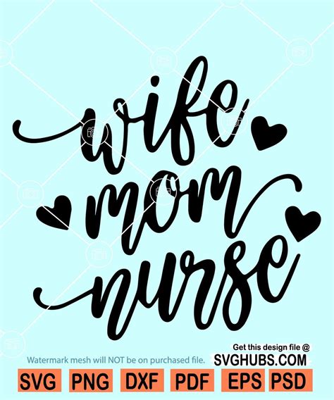 Wife Mom Nurse Svg Mothers Day Svg Mom Wife Nurse Svg Nurse Mom Svg