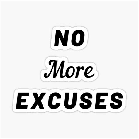 No More Excuses Trending Essential Designs Sticker For Sale By