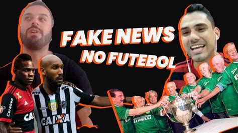 As Maiores Fake News Do Futebol Brasileiro Youtube
