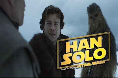 Han Solo Uma História Star Wars Finalmente O 1º Trailer