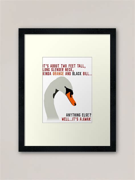 Hot Fuzz Swan Quote Framed Art Print By Jackhead Redbubble