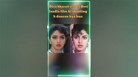 😱😰laadla Film Ki Shooting K Dauran Kya Hua Divya Bharti And Sri Devi Shorts Viral Youtube